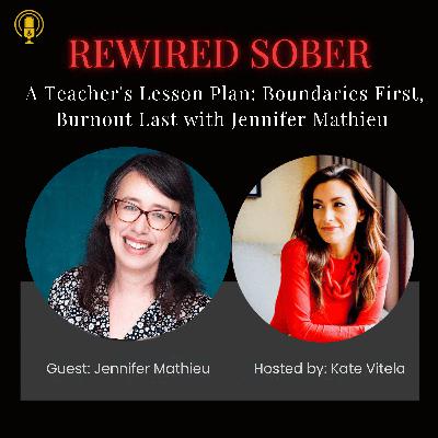 EP 48: A Teacher's Lesson Plan: Boundaries First, Burnout Last with Jennifer Mathieu