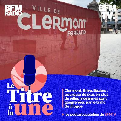 Clermont, Brive, Béziers : pourquoi de plus en plus de villes moyennes sont gangrenées par le trafic de drogue