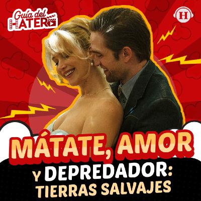 Me late que sí, Depredador: Tierras salvajes, Mátate, amor, Los ilusionistas 3