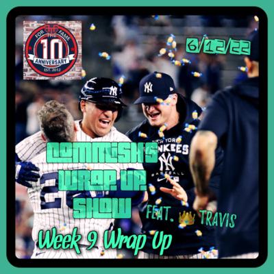 For the Fame Commish Wrap Up Show: Week 9 Wrap (Devin moves to 7-2; eyes match with Champ) 6/12/22