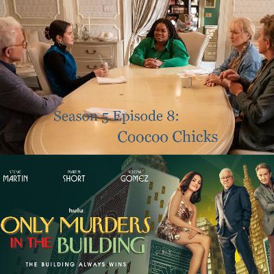 110. OMITB S5 Episode 8: Coocoo Chicks