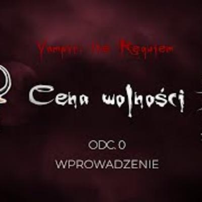 1 -Nagrywana sesja RPG -Wampir - Requiem - Wstęp