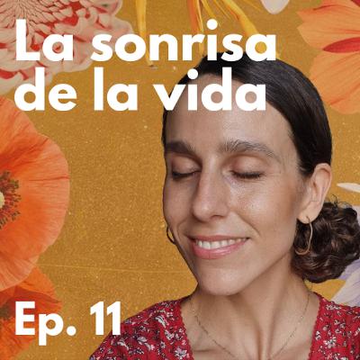 Episodio 11 - La sonrisa de la vida