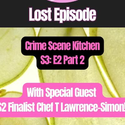 Crime Scene Kitchen S3:E2: The One With the Friends (Part 2) with T!