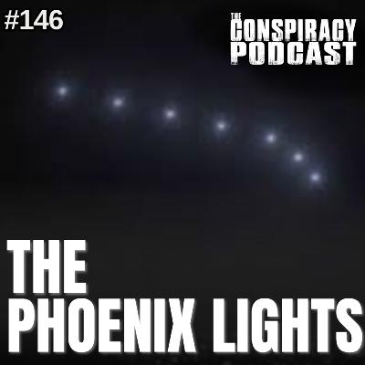 The Phoenix Lights - EP 146 The Phoenix Lights - EP 146