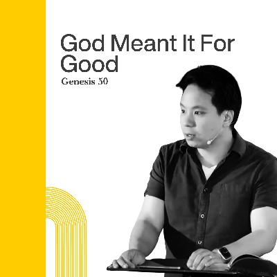 God Meant it for Good