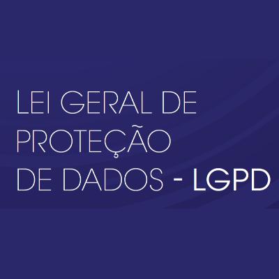 Lei Geral de Proteção de Dados