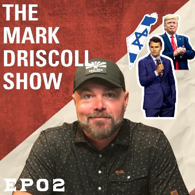 Did Charlie Kirk Hate Israel? Taylor Swift is a Conservative Now! | The Mark Driscoll Show | Ep 02