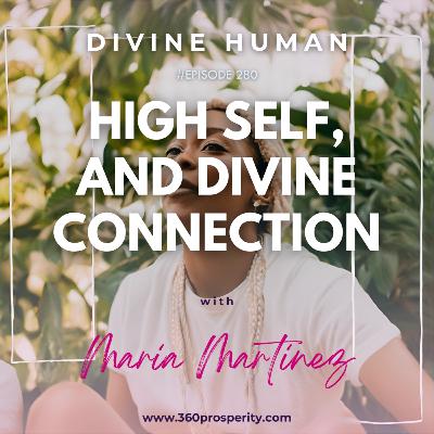 Episode 280 High Self, and Divine Connection