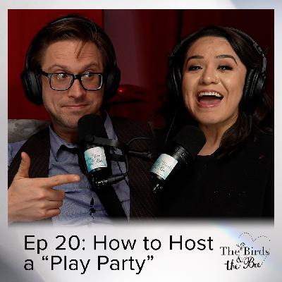 Ep 20: How to Host a "Play Party"