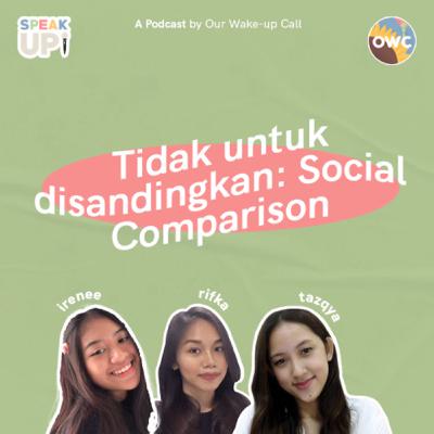 Ep.15 Tidak untuk disandingkan: Social Comparison