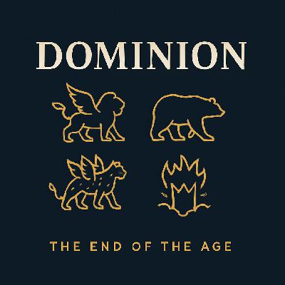 The End of the Age - Dominion