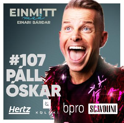 107. Páll Óskar "Ennþá Gordjöss"