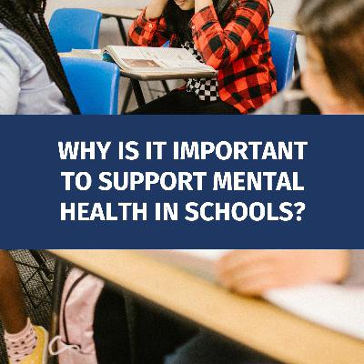 Why is it important to support mental health in schools?