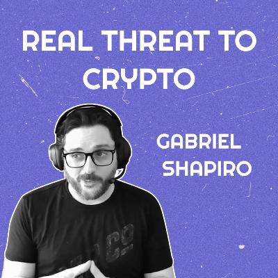 NextMeta #6 - Real Threat To Crypto w/ Gabriel Shapiro