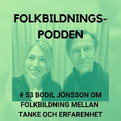 #53 Bodil Jönsson om folkbildning mellan tanke och erfarenhet
