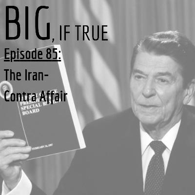 E85: The Iran-Contra Affair E85: The Iran-Contra Affair