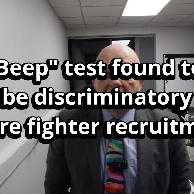 "Beep" test in Cork Fire brigade recruitment found to be discriminatory EP#828 "Beep" test in Cork Fire brigade recruitment found to be discriminatory EP#828