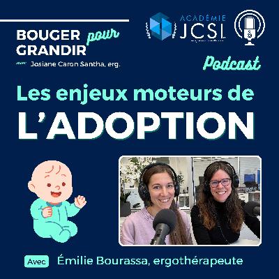 #96. Sous le radar... les enjeux « moteurs » de l’adoption avec Émilie Bourassa 👶🏻