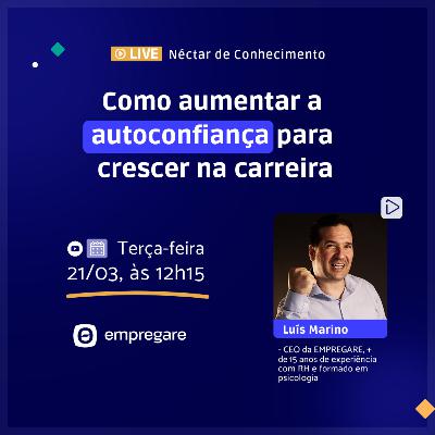 Como aumentar a autoconfiança na carreira - Néctar de Conhecimento #37 Como aumentar a autoconfiança na carreira - Néctar de Conhecimento #37