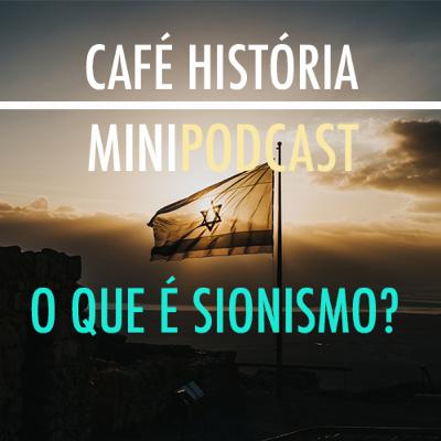 004 - O que é sionismo?
