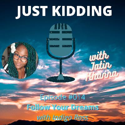 Follow Your Dreams with Indigo Ross