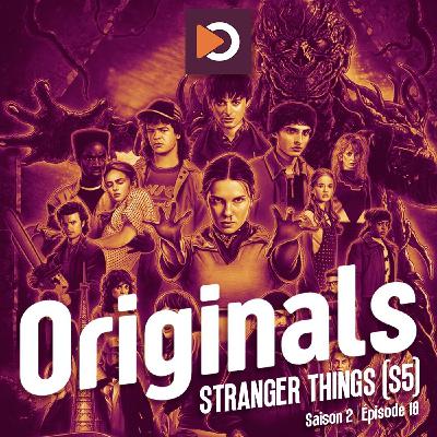 Originals S02E18 : Stranger Things Saison 5 avec Yoann Sardet