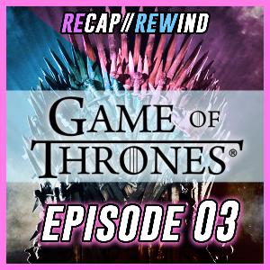 Game of Thrones - S06xE03 // Recap Rewind