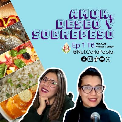 T6 Cap 1 | Amor, deseo y sobrepeso