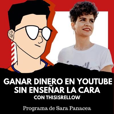 Ganar dinero con Youtube sin mostrar la cara /Thisisrellow (T3 Ep6)