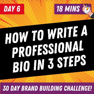 How to Write a Professional Bio in 3 Steps (with Examples) | Day 6 | 30 Day Brand Building Challenge