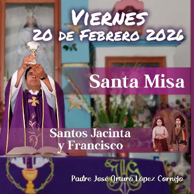 ✅ MISA DE HOY viernes 20 de Febrero del 2026 - Padre Arturo Cornejo
