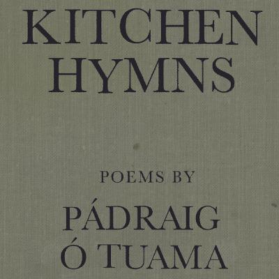 Episode 89: Pádraig Ó Tuama, excerpts from Kitchen Hymns