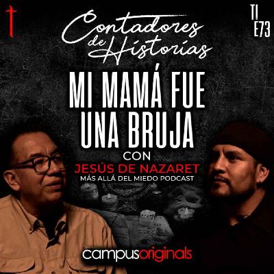 Contadores de Historias con Jesús de Nazareth: Mi madre fue una bruja