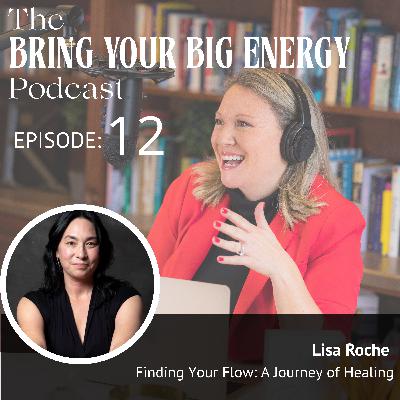 Episode 12: Finding Your Flow: A Journey of Healing
