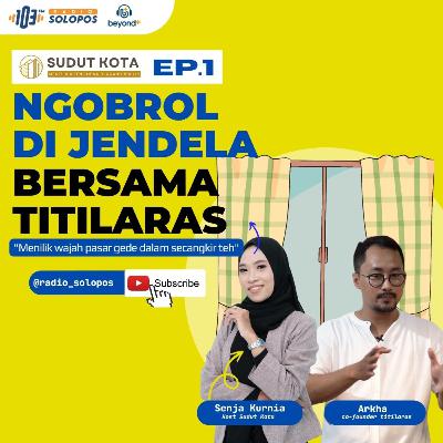 Ngobrol di Jendela Bersama Titilaras, Menilik Wajah Pasar Gedhe dalam Secangkir Teh