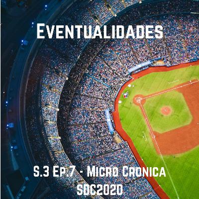 S3 Ep7 - Micro Crónica SDC2020