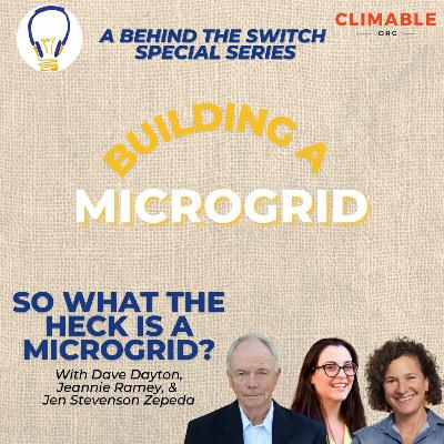 Building A Microgrid Ep. 3 – So What the Heck is a Microgrid?