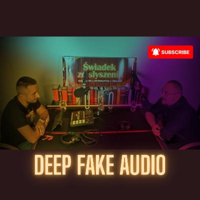 Deep fake audio (rozmowa z dr inż. Michałem Bujaczem)