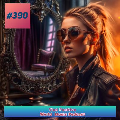 Vlad Positive – World Music Podcast 390
