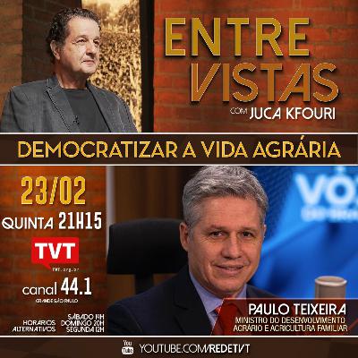 Juca Kfouri entrevista ministro Paulo Teixeira | Democratizar a vida agrária