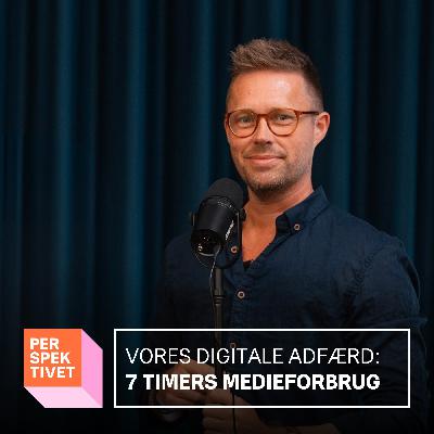 Danskernes digitale adfærd: 7 timers medieforbrug hver dag - Ep. 35, 25. feb 2026