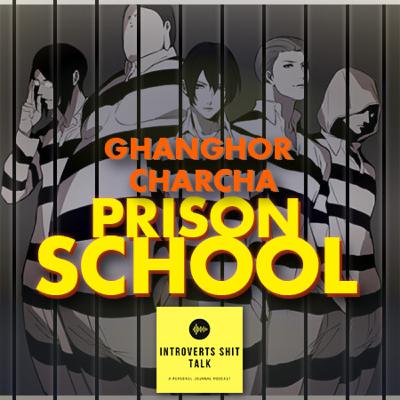 #13 Prison School Review & Reaction (Ghanghor Charcha)
