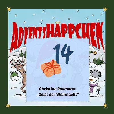 🎄🎅✨14. AdventsHÄPPCHEN: „Geist der Weihnacht“ 🎄🎅✨14. AdventsHÄPPCHEN: „Geist der Weihnacht“