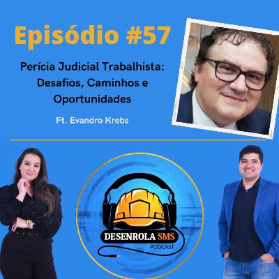 Episódio #57 - Perícia Judicial Trabalhista: Desafios, Caminhos e Oportunidades (Evandro Krebs)