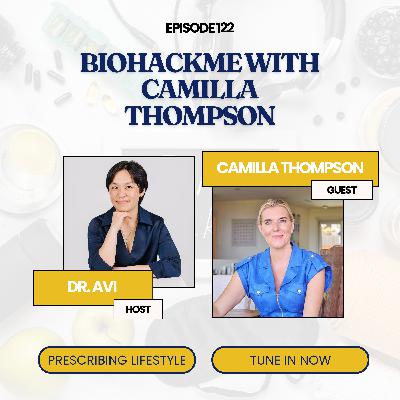 Episode 122.BioHackMe with Camilla Thompson Episode 122.BioHackMe with Camilla Thompson