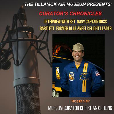 Interview with Ret. Navy Captain Russ Bartlett, former Blue Angels Flight Leader