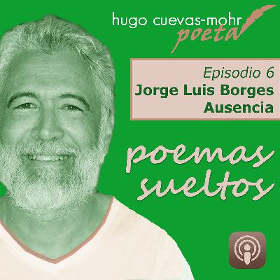 Poemas Sueltos | Ausencia de Borges - Temp 2 Ep 6