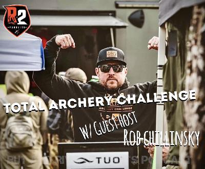 Total Archery Challenge - Guest Host Rob Chillinsky