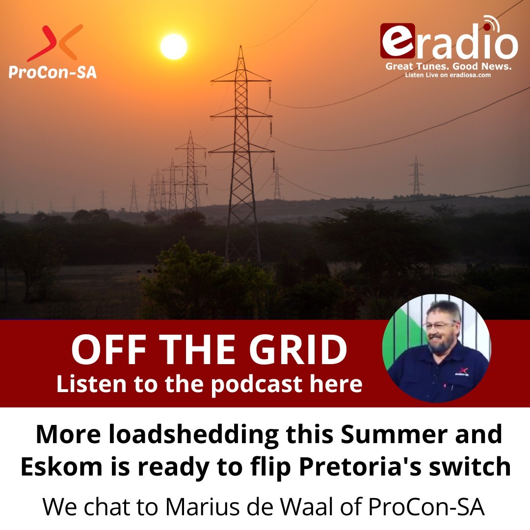 OFF THE GRID with Pro-Con SA - More loadshedding this Summer and Eskom is ready to flip Pretoria's switch